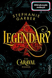 Legendary: Ein Caraval-Roman | Bezaubernd und fantasievoll: Die BookTok-Sensation!