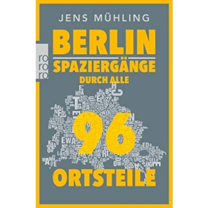 Berlin: Spaziergänge durch alle 97 Ortsteile