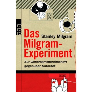 Das Milgram - Experiment.: Zur Gehorsamsbereitschaft gegenüber Autorität
