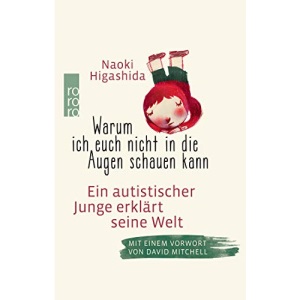 Warum ich euch nicht in die Augen schauen kann: Ein autistischer Junge erklärt seine Welt
