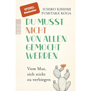 Du musst nicht von allen gemocht werden: Vom Mut, sich nicht zu verbiegen