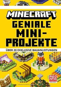 Minecraft Geniale Mini-Projekte. Über 20 exklusive Bauanleitungen