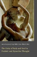 The Unity of Body and Soul in Patristic and Byzantine Thought