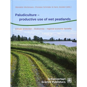 Paludiculture - productive use of wet peatlands: Climate protection - biodiversity - regional economic benefits