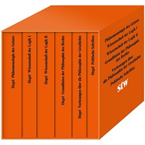 Die Hauptwerke: Phänomenologie des Geistes. Wissenschaft der Logik I. Wissenschaft der Logik II.Grundlinien der Philosophie des Rechts. Politische ... der Geschichte.: Sechs Bände im Schuber