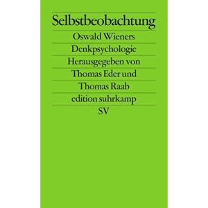 Selbstbeobachtung: Oswald Wieners Denkpsychologie