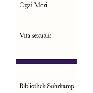Vita sexualis: Erzählung. Übertragung aus dem Japanischen und Nachwort von Siegfried Schaarschmidt
