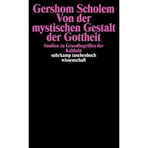 Von der mystischen Gestalt der Gottheit: Studien zu Grundbegriffen der Kabbala