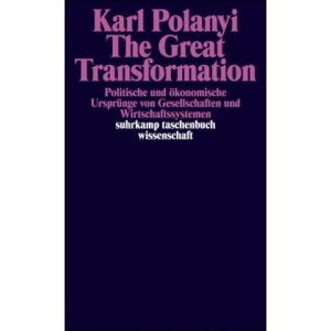 The Great Transformation: Politische und ökonomische Ursprünge von Gesellschaften und Wirtschaftssystemen