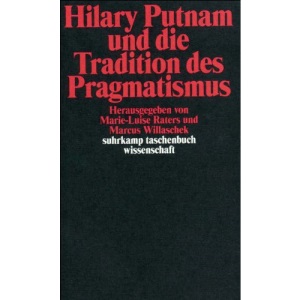 Hilary Putnam und die Tradition des Pragmatismus.