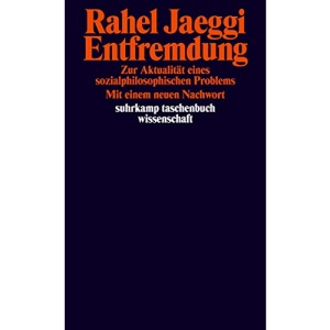 Entfremdung: Zur Aktualität eines sozialphilosophischen Problems