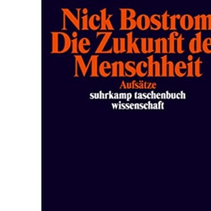 Die Zukunft der Menschheit: Aufsätze
