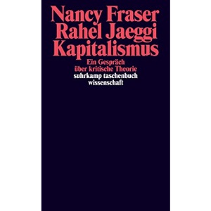 Kapitalismus: Ein Gespräch über kritische Theorie