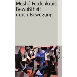 Bewußtheit durch Bewegung.: Der aufrechte Gang