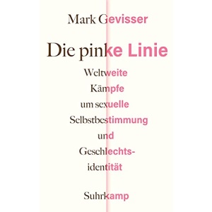 Die pinke Linie: Weltweite Kämpfe um sexuelle Selbstbestimmung und Geschlechtsidentität
