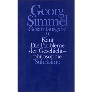 Kant. Die Probleme der Geschichtsphilosophie (Zweite Fassung 1905/1907): Band 9: Kant. Die Probleme der Geschichtsphilosophie (Zweite Fassung 1905/1907)