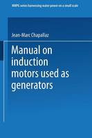 Manual on Induction Motors Used as Generators