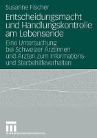 Entscheidungsmacht und Handlungskontrolle am Lebensende