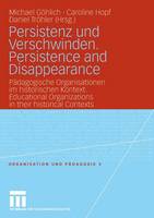 Persistenz und Verschwinden. Persistence and Disappearance