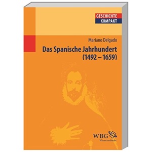 Das Spanische Jahrhundert: 1492-1659