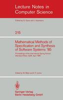 Mathematical Methods of Specification and Synthesis of Software Systems '85