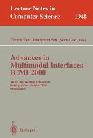 Advances in Multimodal Interfaces - ICMI 2000