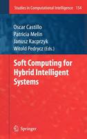 Soft Computing for Hybrid Intelligent Systems