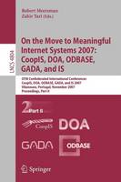 On the Move to Meaningful Internet Systems 2007: CoopIS, DOA, ODBASE, GADA, and IS