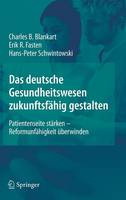 Das deutsche Gesundheitswesen zukunftsfähig gestalten
