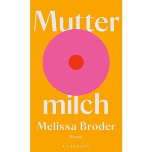 Muttermilch: Roman