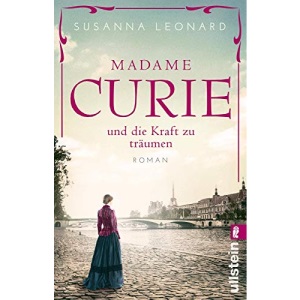 Madame Curie und die Kraft zu träumen