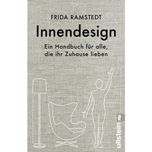 Innendesign: Ein Handbuch für alle, die ihr Zuhause lieben