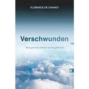 Verschwunden: Was geschah wirklich mit Flug MH370? | Spannend wie ein Thriller | Ein Must-Read für alle True-Crime-Fans | Seit acht Jahren ungeklärt