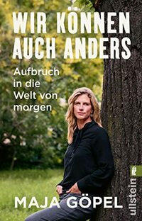 Wir können auch anders: Aufbruch in die Welt von morgen | "Profunde Diagnose und Weckruf" - Deutschlandfunk Kultur