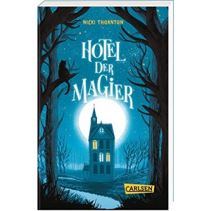Hotel der Magier (Hotel der Magier 1): Ein magischer Krimi für Kinder ab 10!
