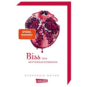 Biss zur Mitternachtssonne (Bella und Edward 5): Jubiläum 15 Jahre Biss-Romane bei Carlsen