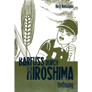 Barfuß durch Hiroshima 04. Hoffnung