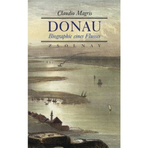 Donau: Biographie eines Flusses