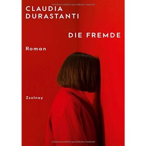 Die Fremde: Roman