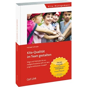Kita-Qualität im Team entwickeln: Wege und Methoden für ein maßgeschneidertes QM mit dem pragma-indikatoren-modell