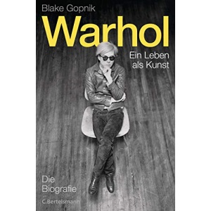 Warhol -: Ein Leben als Kunst - Die Biografie