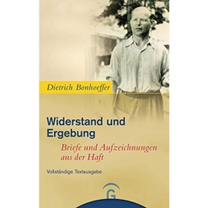 Widerstand und Ergebung: Briefe und Aufzeichnungen aus der Haft