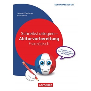 Schreibstrategien Französisch: Materialien und Tipps zur Vorbereitung der Prüfung