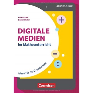 Digitale Medien im Mathe-Unterricht: Ideen für die Grundschule
