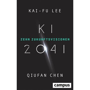KI 2041: Zehn Zukunftsvisionen
