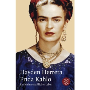 Frida Kahlo: Ein leidenschaftliches Leben