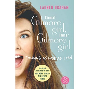 Einmal Gilmore Girl, immer Gilmore Girl