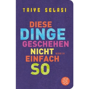 Diese Dinge geschehen nicht einfach so: Roman (Fischer Taschenbibliothek)