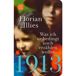 1913 - Was ich unbedingt noch erzählen wollte: Die Fortsetzung des Bestsellers 1913