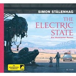 The Electric State: Ein illustrierter Roman